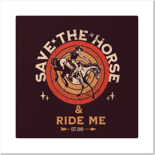 Save the horse & ride me Posters and Art